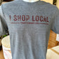 T-shirt with 'I Shop Local, That's What I Do' text. 